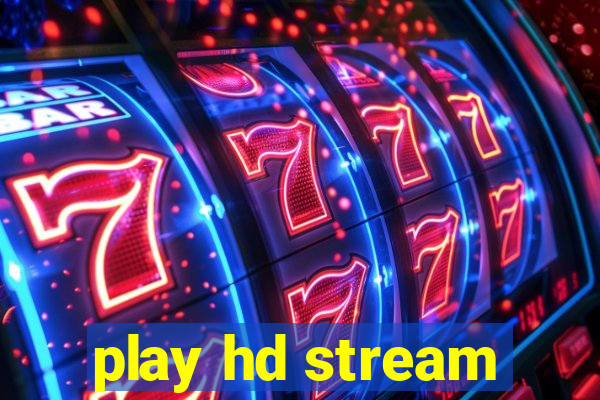 play hd stream